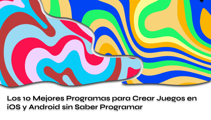 Mejores Programas para Crear Juegos