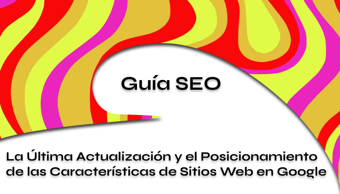 La Actualización y la posición de Sitios Web en Google
