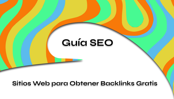 Tres Sitios Web para Obtener Backlinks Gratis